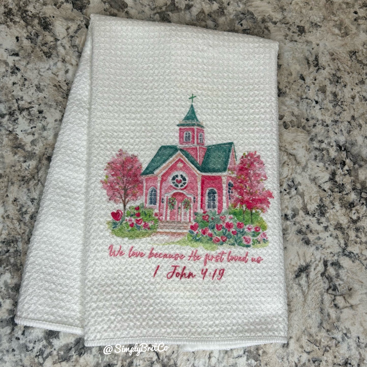 We Love Because He First Loved Us Kitchen Towel , Church Towel