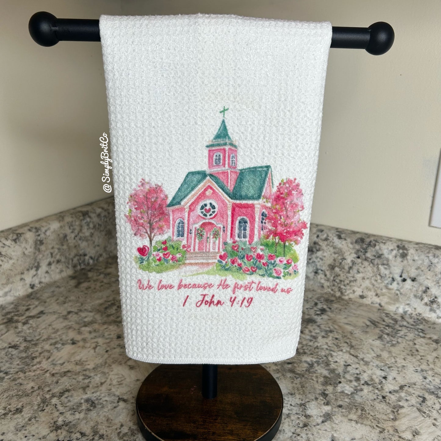 We Love Because He First Loved Us Kitchen Towel , Church Towel