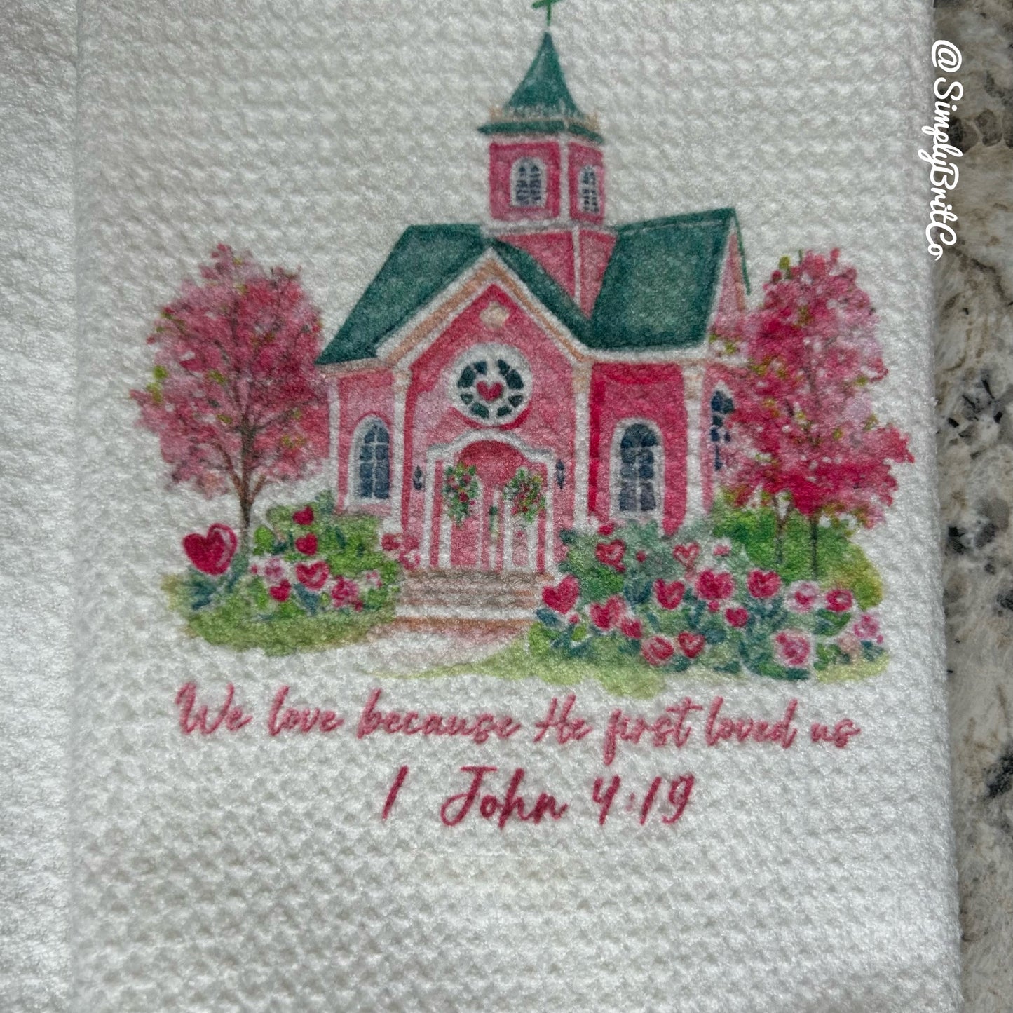 We Love Because He First Loved Us Kitchen Towel , Church Towel