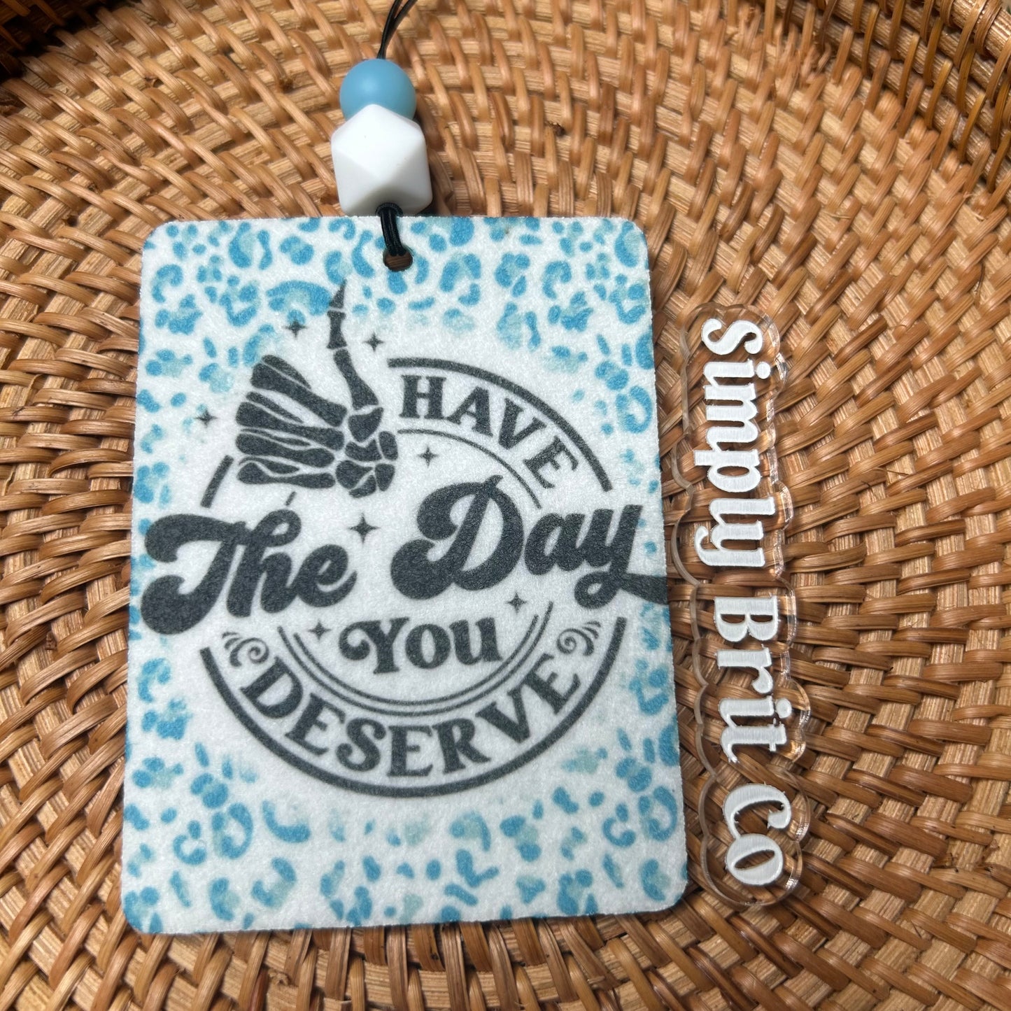 Have The Day You Deserve Freshie | Blue Cheetah