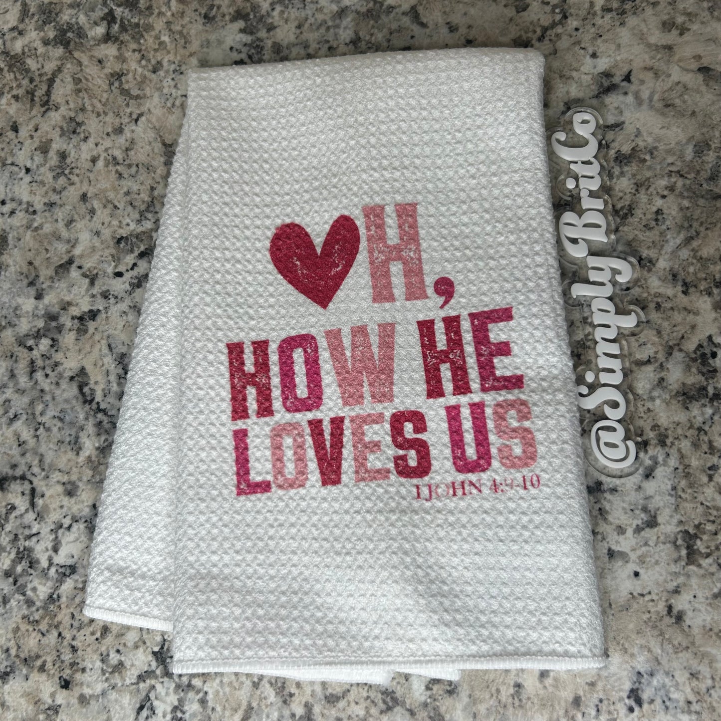 Oh How He Loves Us Kitchen Towel