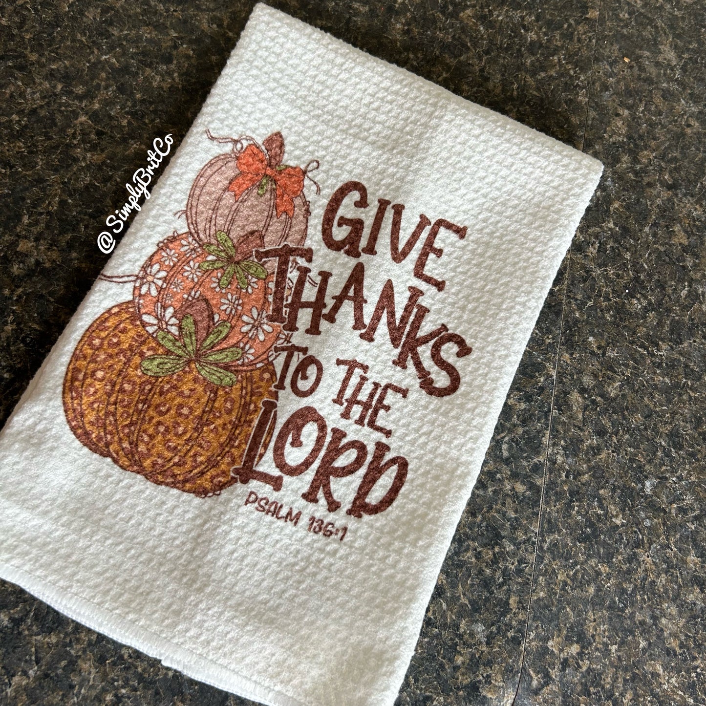 Give Thanks To The Lord Pumpkin Kitchen Towel | Thanksgiving