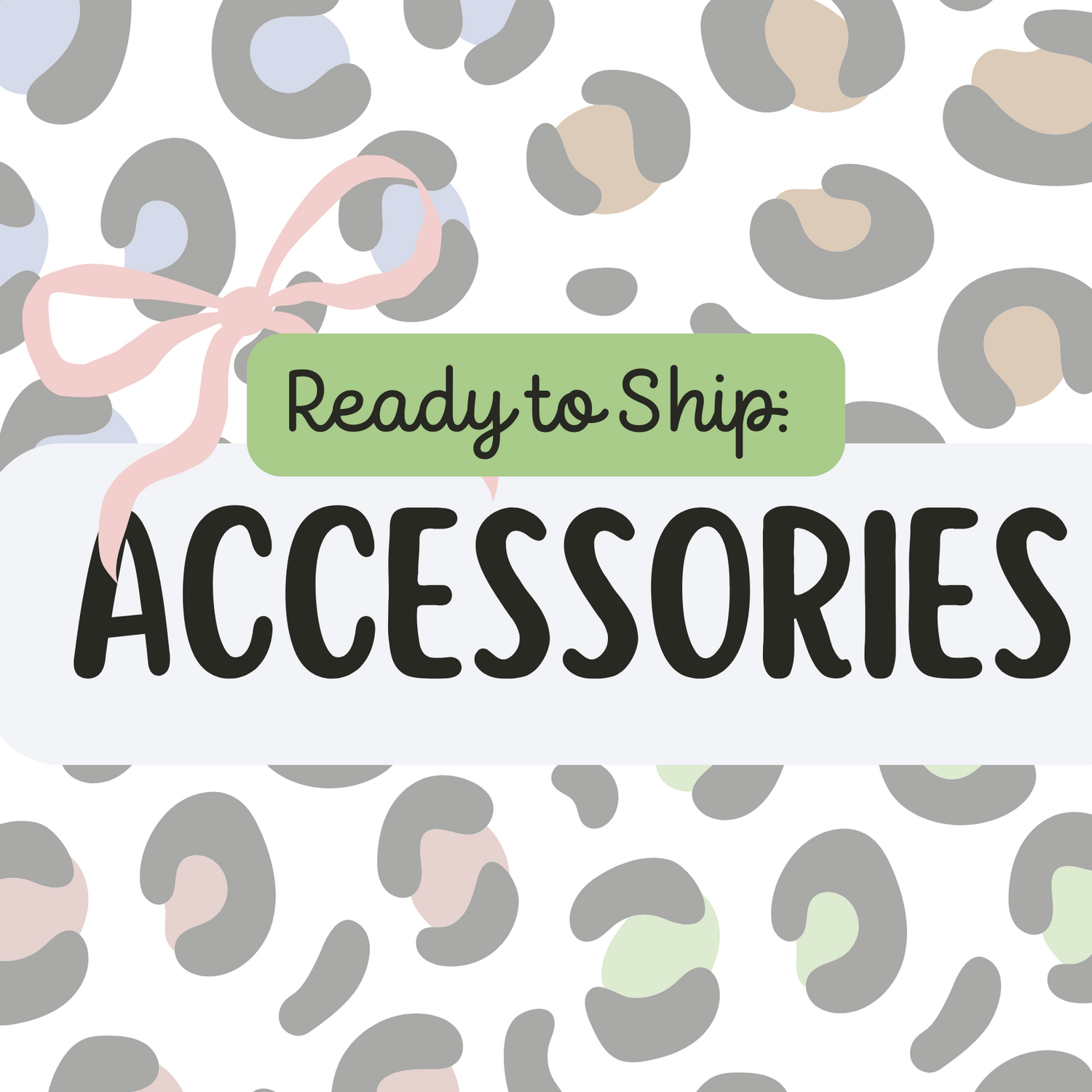 Ready to Ship: Accessories