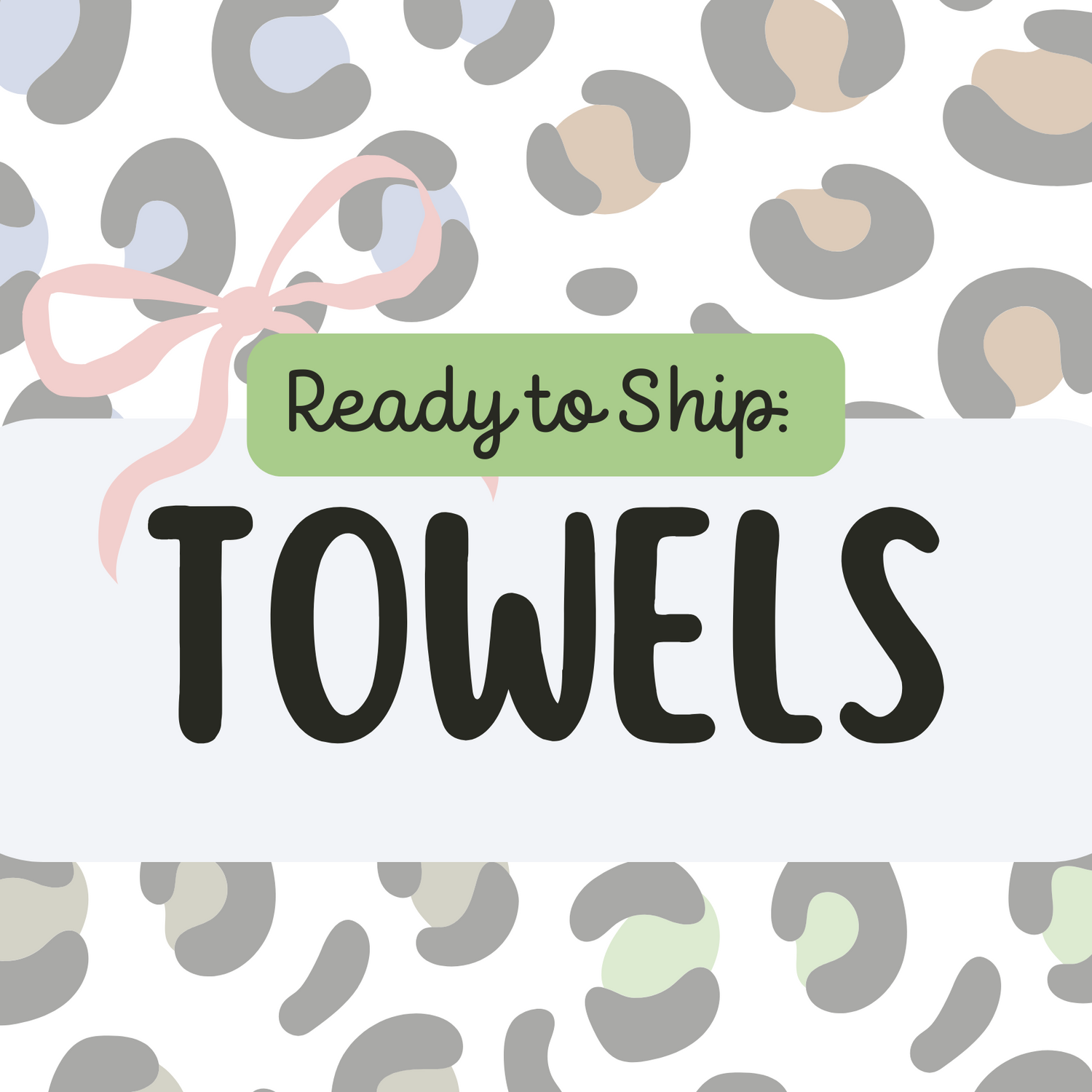 Ready To Ship: Towels