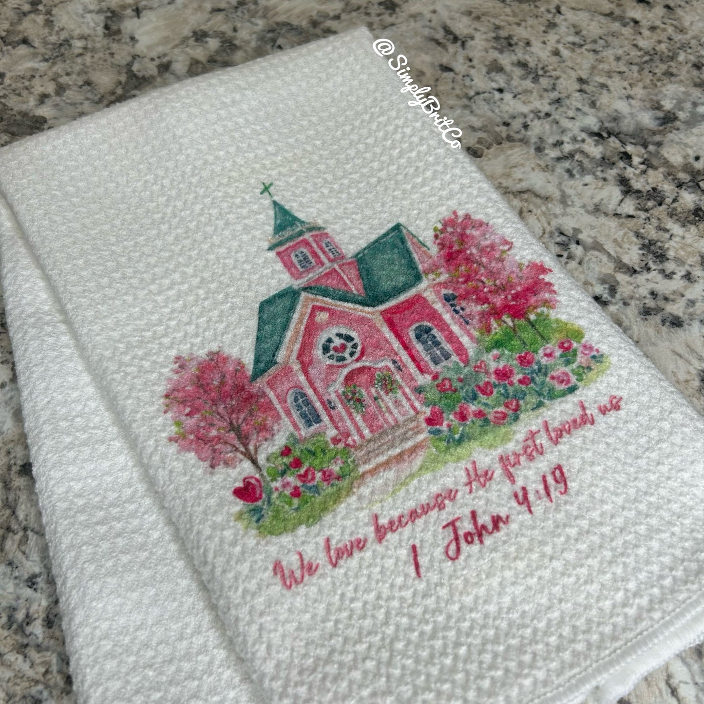 We Love Because He First Loved Us Kitchen Towel , Church Towel