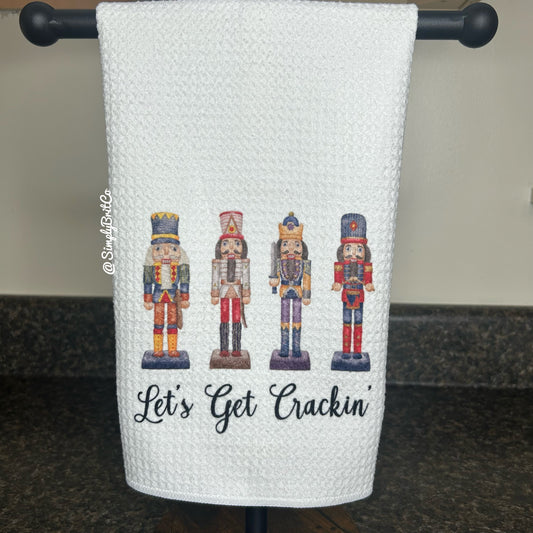 Let’s Get Crackin’ Nutcracker Christmas Kitchen Towel