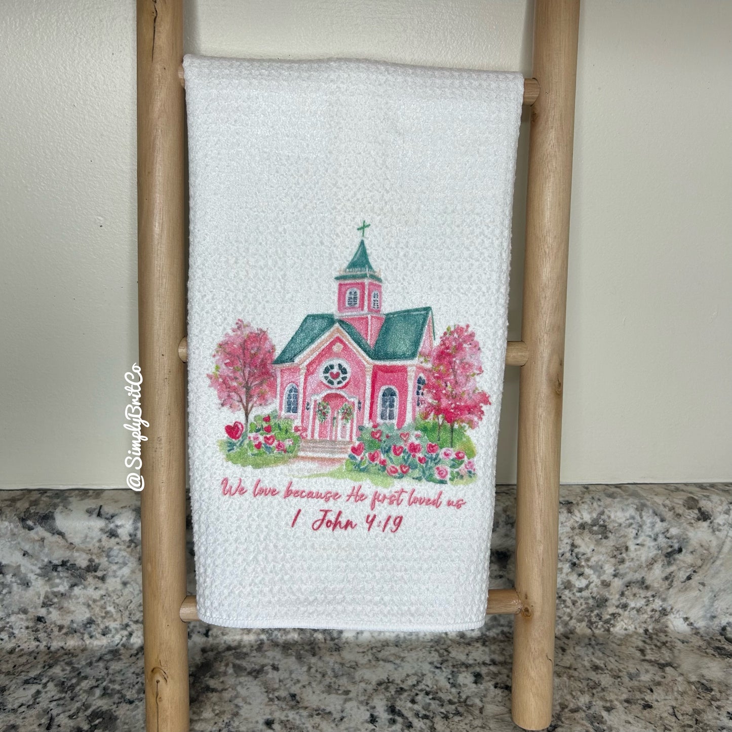 We Love Because He First Loved Us Kitchen Towel , Church Towel