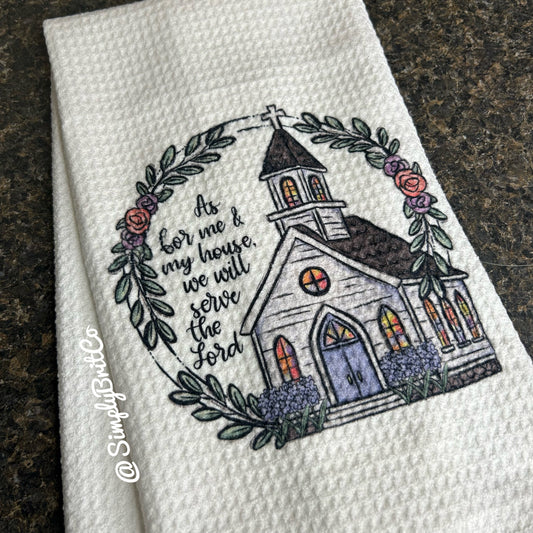 Kitchen Towel “As for me and my house, we will serve the lord”