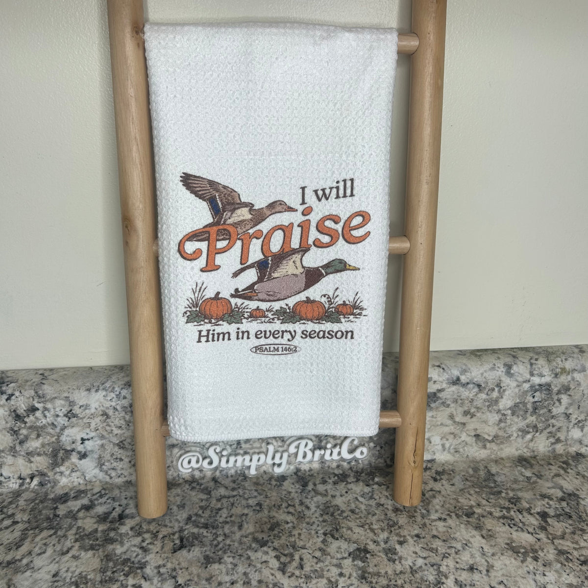 I Will Praise Him Duck Fall Kitchen Towel