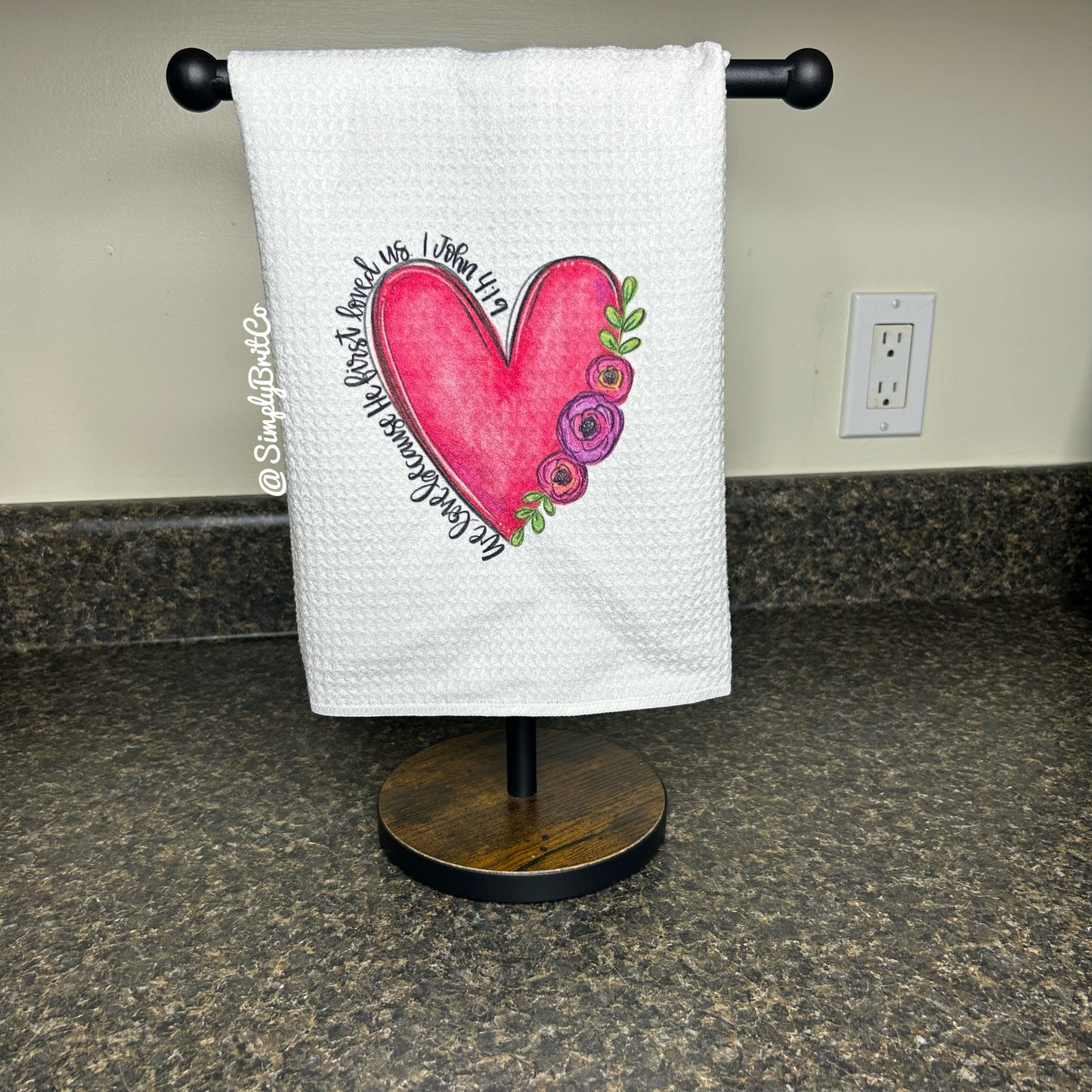 We Love Because He First Loved Us Kitchen Towel