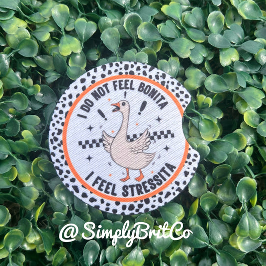I do not feel Bonita I feel Stressita Car Coasters