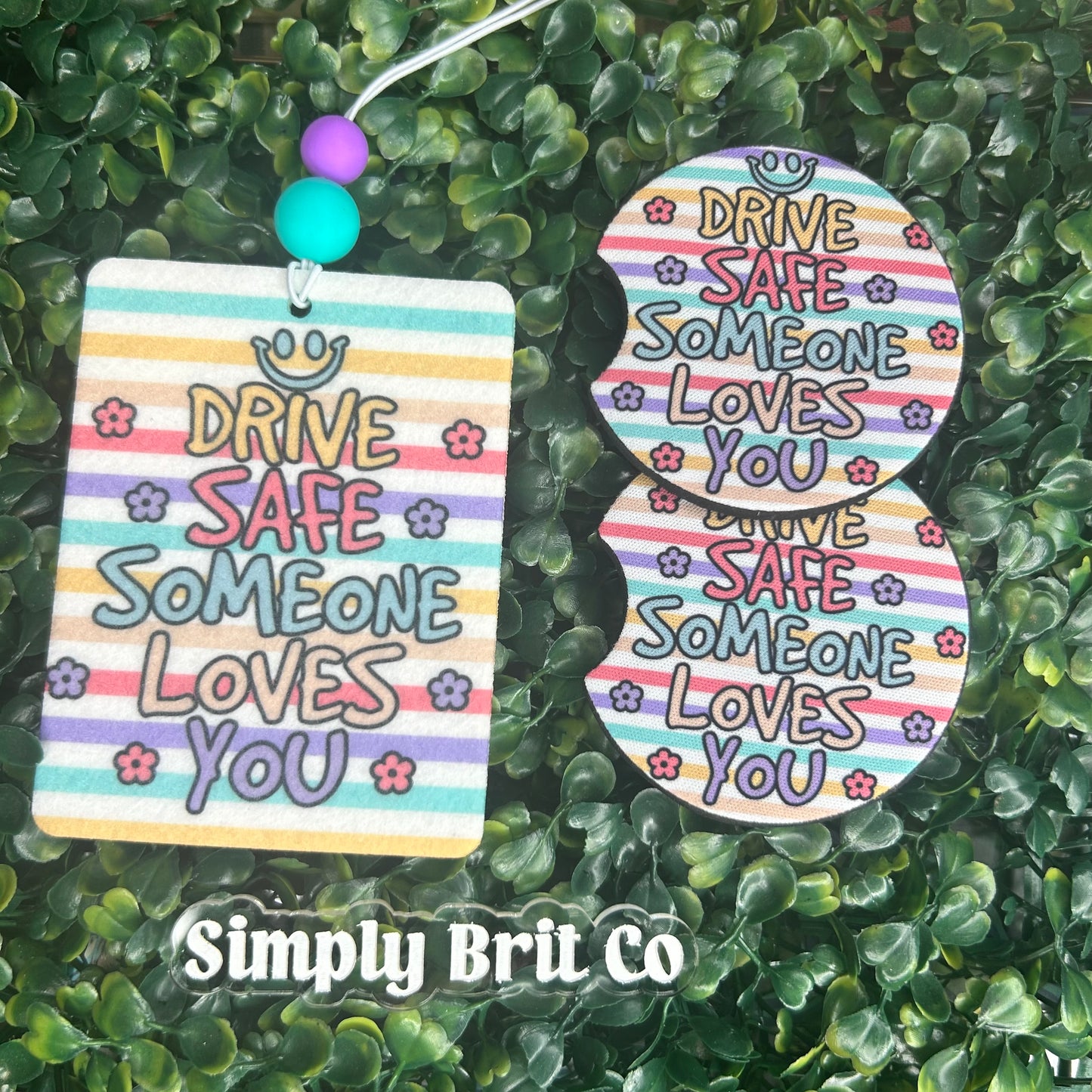 Drive Safe Someone Loves You Freshie and Car Coaster