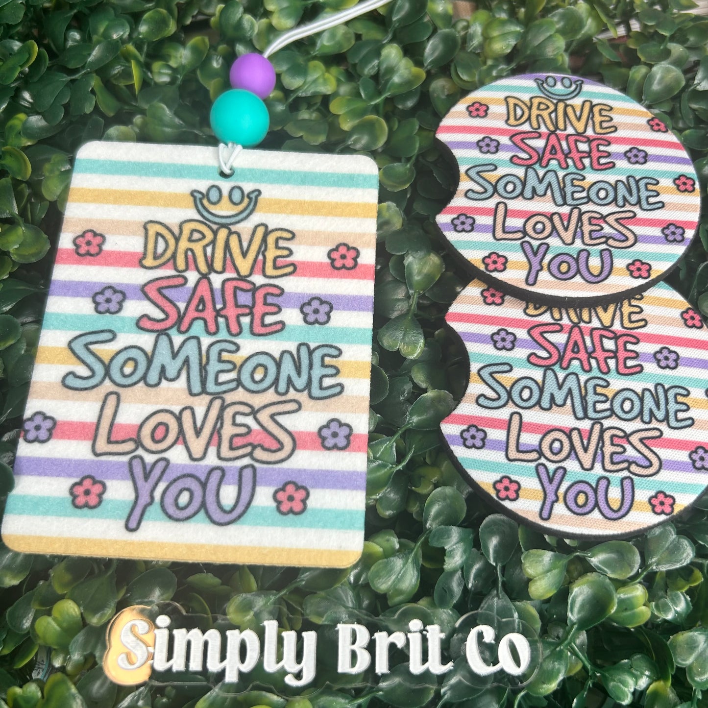 Drive Safe Someone Loves You Freshie and Car Coaster