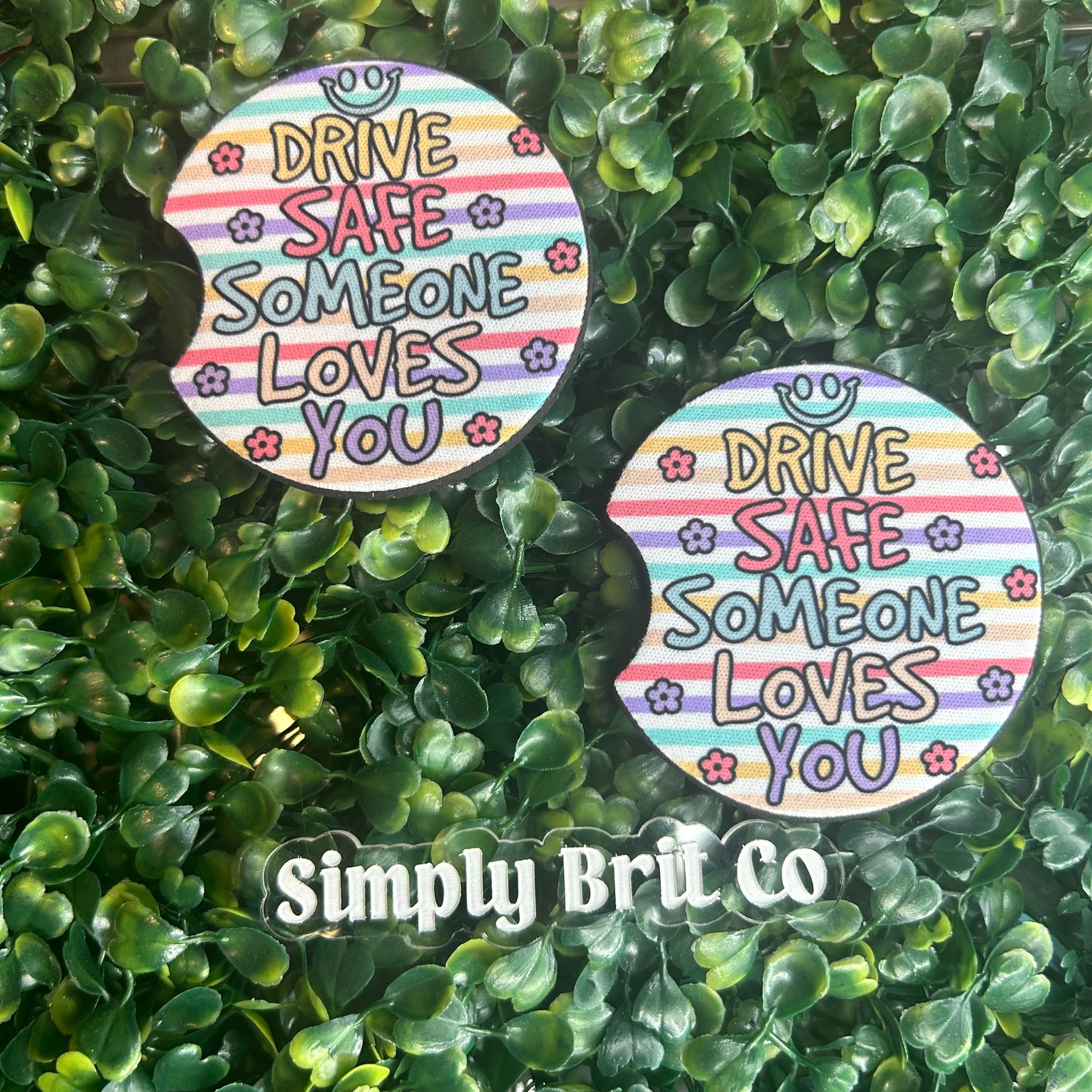 Drive Safe Someone Loves You Freshie and Car Coaster