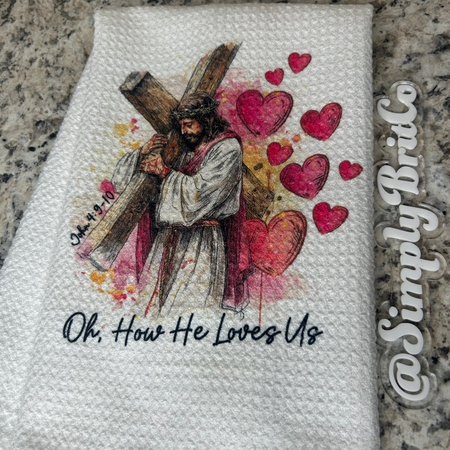 Oh How He Loves Us Religious Kitchen Towel
