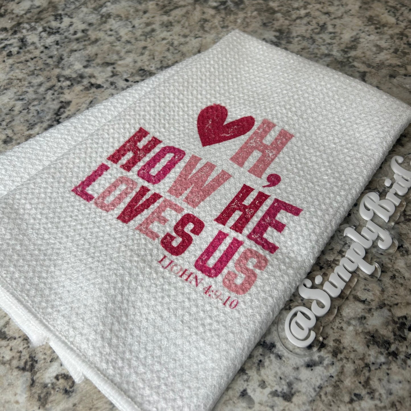 Oh How He Loves Us Kitchen Towel
