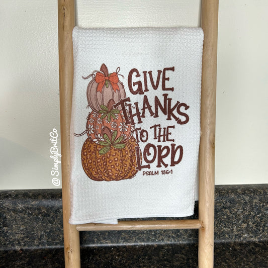 Give Thanks To The Lord Pumpkin Kitchen Towel | Thanksgiving