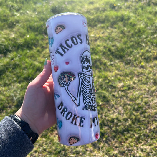 Tacos Never Broke My Heart 20oz Tumbler